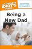 The_complete_idiot_s_guide_to_being_a_new_dad